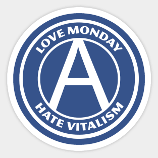 LOVE MONDAY, HATE VITALISM Sticker